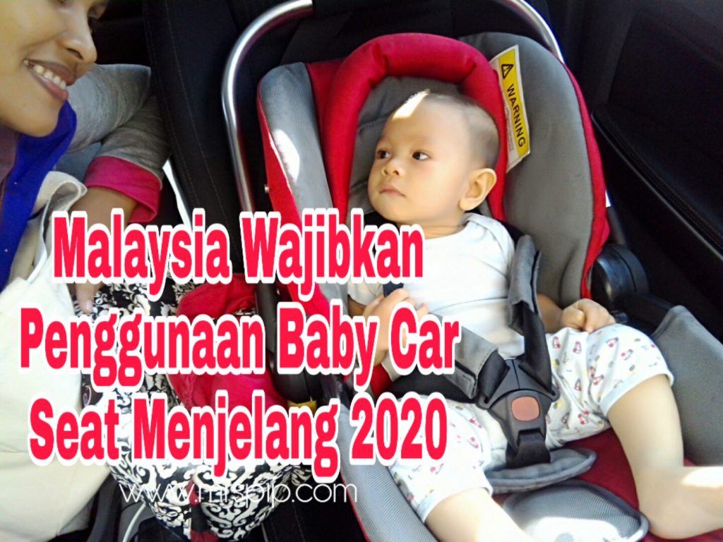 Kerajaan Pertimbang Beri Pengecualian Pasang “Baby Car Seat” Untuk